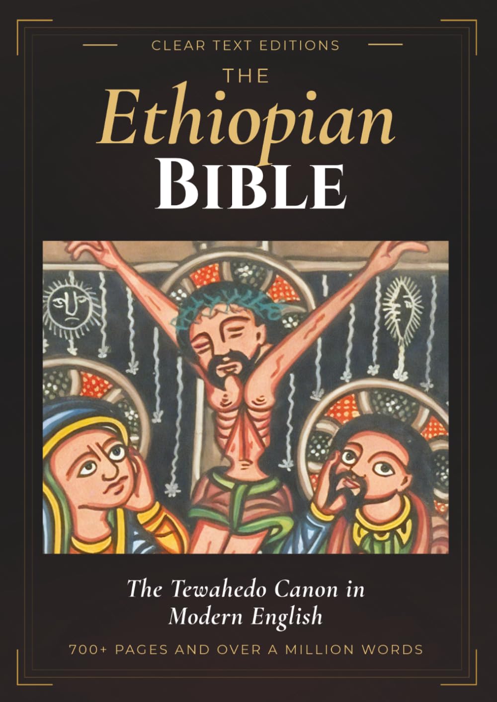 The Ethiopian Bible: The Tewahedo Canon in Modern English, Clear Text Editions. 700+ pages and over a million words.